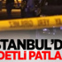 İstanbul'da şiddetli patlama