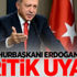 Cumhurbaşkanı Erdoğan'dan kritik uyarı