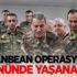 İşte anbean operasyonun 2. gününde yaşananlar