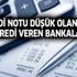 Kredi notu düşük olanlara kredi veren bankalar hangileri? Kredi notu düşük olanlara kredi veren bankalar hangileri?