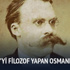Nietzsche'yi filozof yapan Osmanlı şiiriymiş!