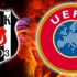 UEFA'dan Beşiktaş'a kötü haber UEFA'dan Beşiktaş'a kötü haber