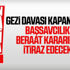 Başsavcılık Gezi davası kararına itiraz edecek Başsavcılık Gezi davası kararına itiraz edecek