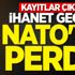 Kayıtlar çıktı! İhanet gecesi NATO'ya perde