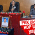 PKK öldürdü HDP andı