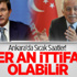 Ankara'da Sıcak Saatler! Her An İttifak Olabilir