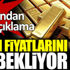 ﻿Altın fiyatlarını ne bekliyor
