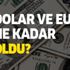 Dolar ve euro ne kadar oldu? 13 Ağustos dolar ve euro alış satış fiyatları kaç TL? Dolar ve euro ne kadar oldu? 13 Ağustos dolar ve euro alış satış fiyatları kaç TL?