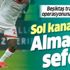 Beşiktaş'tan sol kanat için Almanya seferi! Transfer operasyonu başladı