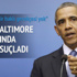 Obama: "Baltimore'deki olayların haklı gerekçesi yok"