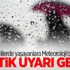 Meteoroloji'den kritik uyarı geldi!