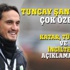 Tuncay Şanlı'dan Katar, Türkiye ve İngiltere açıklamaları