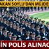 15 bin polis alımı 2019 ne zaman yapılacak? Polis alımı başvuru tarihi Bakan Soylu açıkladı