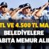 4000 TL ve 4.500 TL maaşla belediyelere zabıta memur alımı başvuru şartları nedir? 4 Ekim zabıta alım ilanları