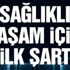 SAĞLIKLI YAŞAMAK İÇİN İLK ŞART