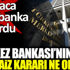 ﻿Merkez Bankası'nın yeni faiz kararı açıklandı