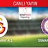 Galatasaray - Osmanlıspor (CANLI) Galatasaray - Osmanlıspor (CANLI)