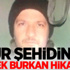 Şehidin Yürek Burkan Hikayesi Şehidin Yürek Burkan Hikayesi