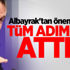 Albayrak'tan önemli çağrı: Tüm adımları attık