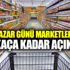 Pazar günü marketler kaça kadar açık. Marketler ne zaman kapanıyor. Hafta sonu sokağa çıkma yasağında marketler kaçta kapanıyor Pazar günü marketler kaça kadar açık. Marketler ne zaman kapanıyor. Hafta sonu sokağa çıkma yasağında marketler kaçta kapanıyor