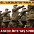 Bedelli askerlik son dakika 2019 fiyatı ne kadar? Bedelli askerlik yaş sınır nedir, kimler yapabilecek?