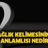 Sağlık kelimesinin eş anlamlısı nedir?