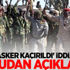 '600 asker kaçırıldı' iddiasına ordudan açıklama!
