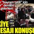 ﻿Suriyeliler bayram tatili için savaş var denilen Suriye’ye giderken Türkiye bu mesajı konuşuyor