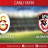 CANLI ANLATIM! Galatasaray - Gaziantep FK! Hangi kanalda, saat kaçta, ne zaman?