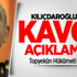 Kılıçdaroğlu'ndan 'Kavga' açıklaması
