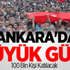 Ankara'da Büyük Gün! 100 Bin Kişi Katılacak