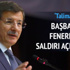 Başbakan'dan saldırı açıklaması Başbakan'dan saldırı açıklaması
