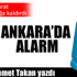 Ankara kırmızı alarma geçti..