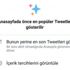 Twitter, android uygulamasına yeni bir özellik ekledi Twitter, android uygulamasına yeni bir özellik ekledi