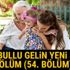 İstanbullu Gelin canlı izle: İstanbullu Gelin 3. sezon 1. bölüm | İstanbullu Gelin 54. bölüm izle (Star TV, Puhu TV, YouTube)