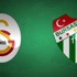 Galatasaray Bursaspor Maçı Hangi kanalda Saat kaçta (GS-BURSA)