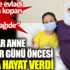 ﻿Anneler Günü öncesi kızına hayat verdi. Anne ile evladı arasında kopan tek bağ göbek bağıdır