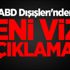 ABD Dışişleri'nden yeni vize açıklaması
