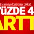 Ev almayı düşünenler dikkat! Yüzde 42 arttı
