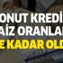 Ziraat, Halkbank, Vakıfbank konut kredisi faiz oranı ne kadar? Konut kredisinde yapılandırma var mı?