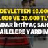 Devletten 10.000, 15.000 ve 20.000 TL’ye kadar ihtiyaç sahibi ailelere maddi yardım! T.C. kimlik numarası ve dilekçe...