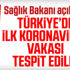 Sağlık Bakanı Fahrettin Koca: Koronavirüs Türkiye'de