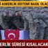 Yeni askerlik sistemi Askerlik düşecek mi 9 aya mı inecek son dakika Tek Tip askerlik nedir Yeni askerlik sistemi Askerlik düşecek mi 9 aya mı inecek son dakika Tek Tip askerlik nedir