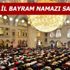 Bayram namazı saat kaçta?