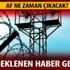 Af ve ceza indirimi yasası seçimden sonra Meclis'e gelecek mi? Af son dakika Cumhur ittifakı ceza indirimi yasasını ne zaman görüşecek?
