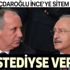 Kemal Kılıçdaroğlu'ndan Muharrem İnce'ye sitem: Ne istediyse verdim