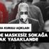 Hangi illerde maskesiz sokağa çıkmak yasaklandı? İşte Maskesiz sokağa çıkma yasağı olan iller Hangi illerde maskesiz sokağa çıkmak yasaklandı? İşte Maskesiz sokağa çıkma yasağı olan iller