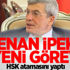 Kenan İpek'e yeni görev! HSK atamasını yaptı