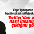 Feyzi İşbaşaran'dan Cumhurbaşkanı'na çirkin tweetler