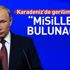 Son dakika... Karadeniz'de kapışma! Putin'den tehdit gibi çıkış Son dakika... Karadeniz'de kapışma! Putin'den tehdit gibi çıkış
